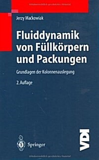 Fluiddynamik Von F?lk?pern Und Packungen: Grundlagen Der Kolonnenauslegung (Hardcover, 2, 2., Wesentl. Er)