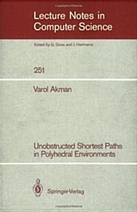 Unobstructed Shortest Paths in Polyhedral Environments (Paperback)