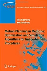 Motion Planning in Medicine: Optimization and Simulation Algorithms for Image-Guided Procedures (Paperback, 2008)