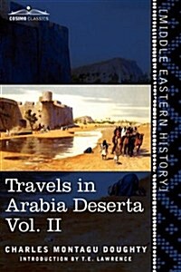 Travels in Arabia Deserta, Vol. II (in Two Volumes) (Paperback)