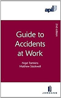 APIL Guide to Accidents at Work (Paperback, New ed)