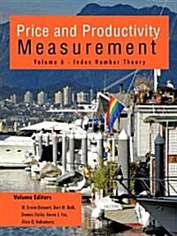 Price and Productivity Measurement: Volume 6 - Index Number Theory (Paperback)