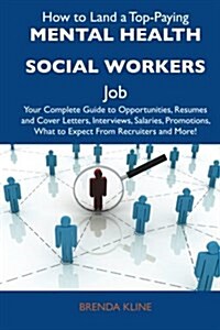 How to Land a Top-Paying Mental Health Social Workers Job (Paperback)