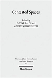 Contested Spaces: Houses and Temples in Roman Antiquity and the New Testament (Hardcover)