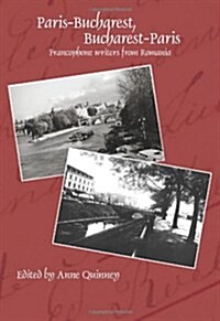 Paris-Bucharest, Bucharest-Paris: Francophone Writers from Romania (Paperback)