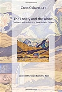 The Lonely and the Alone: The Poetics of Isolation in New Zealand Fiction (Hardcover)