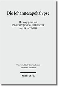 Die Johannesapokalypse: Kontexte - Konzepte - Wirkungen (Hardcover)