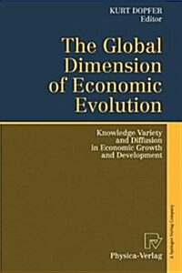 The Global Dimension of Economic Evolution: Knowledge Variety and Diffusion in Economic Growth and Development (Paperback, Softcover Repri)