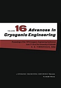 Advances in Cryogenic Engineering: Proceeding of the 1970 Cryogenic Engineering Conference the University of Colorado Boulder, Colorado June 17-19, 19 (Paperback, Softcover Repri)