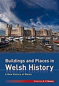 New History of Wales, A: Buildings and Places in Welsh History (Paperback)