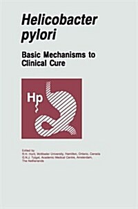 Helicobacter Pylori: Basic Mechanisms to Clinical Cure (Paperback, Softcover Repri)