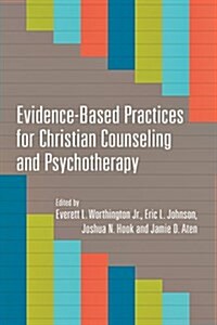 Evidence-Based Practices for Christian Counseling and Psychotherapy (Paperback)