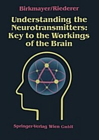 Understanding the Neurotransmitters: Key to the Workings of the Brain (Paperback, Softcover Repri)
