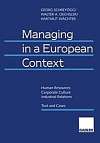 Managing in a European Context: Human Resources -- Corporate Culture -- Industrial Relations Text and Cases (Paperback, 1996)
