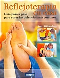 Reflejoterapia En Casa/The Family Guide to Reflexology (Paperback)