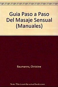 Guia Paso a Paso Del Masaje Sensual (Hardcover)