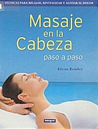 Masaje En LA Cabeza Paso a Paso (Hardcover)