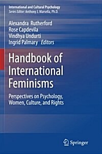 Handbook of International Feminisms: Perspectives on Psychology, Women, Culture, and Rights (Paperback, 2011)