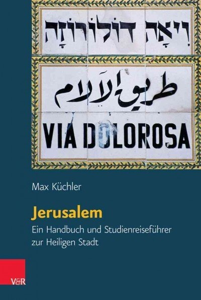 Jerusalem: Ein Handbuch Und Studienreisefuhrer Zur Heiligen Stadt (Hardcover, 2)