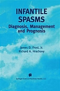 Infantile Spasms: Diagnosis, Management and Prognosis (Paperback, Softcover Repri)