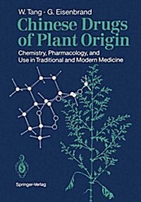 Chinese Drugs of Plant Origin: Chemistry, Pharmacology, and Use in Traditional and Modern Medicine (Paperback, Softcover Repri)