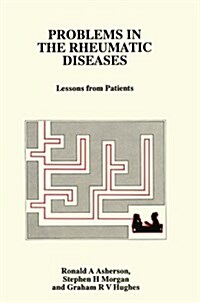 Problems in the Rheumatic Diseases: Lessons from Patients (Paperback, Softcover Repri)