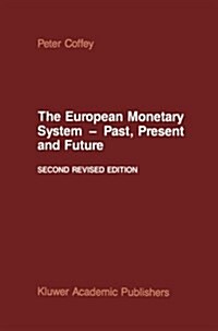 The European Monetary System -- Past, Present and Future (Paperback, 2, 1987)