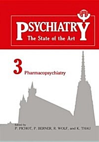 Psychiatry: The State of the Art Volume 3 Pharmacopsychiatry (Paperback, Softcover Repri)
