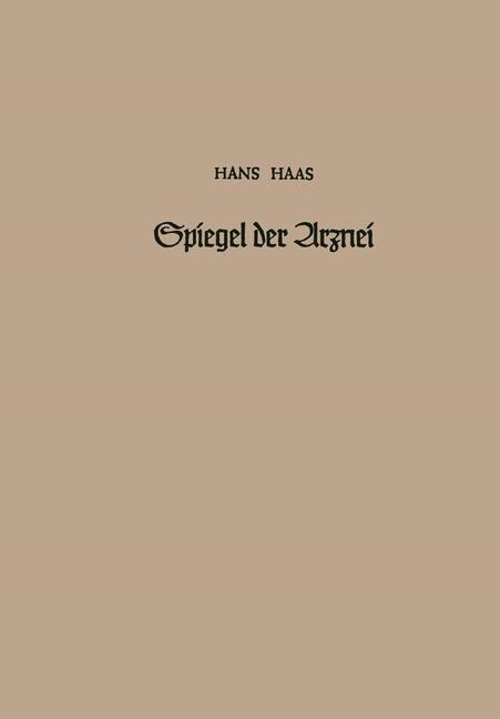 Spiegel Der Arznei: Ursprung, Geschichte Und Idee Der Heilmittelkunde (Paperback, Softcover Repri)