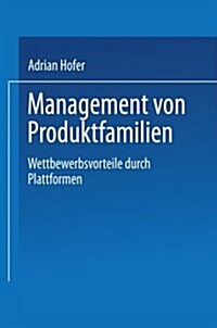 Management Von Produktfamilien : Wettbewerbsvorteile Durch Plattformen (Paperback)