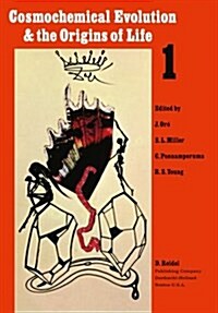 Cosmochemical Evolution and the Origins of Life: Proceedings of the Fourth International Conference on the Origin of Life and the First Meeting of the (Paperback, Softcover Repri)