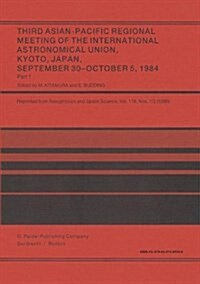 Third Asian-Pacific Regional Meeting of the International Astronomical Union: September 30-October 5 1984, Kyoto, Japan Part 1 (Paperback, Softcover Repri)