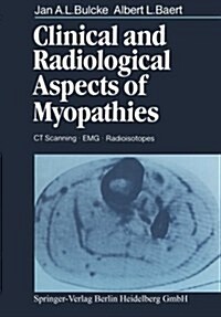 Clinical and Radiological Aspects of Myopathies: CT Scanning - Emg - Radioisotopes (Paperback, Softcover Repri)