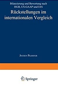 R?kstellungen Im Internationalen Vergleich: Bilanzierung Und Bewertung Nach Hgb, Us-GAAP Und IAS (Paperback, 1997)