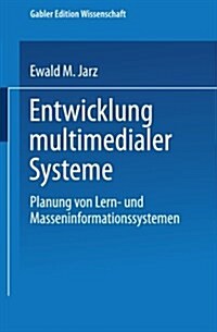 Entwicklung Multimedialer Systeme: Planung Von Lern- Und Masseninformationssystemen (Paperback, 1997)