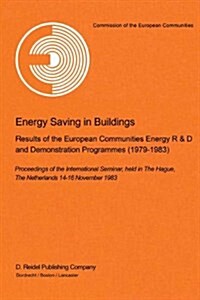 Energy Saving in Buildings: Results of the European Communities Energy R&d and Demonstration Programmes (1979-1983) Proceedings of the Internation (Paperback, Softcover Repri)