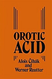 Orotic Acid: Synthesis, Biochemical Aspects and Physiological Role (Paperback, 1980)