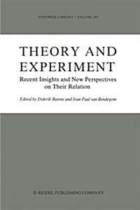 Theory and Experiment: Recent Insights and New Perspectives on Their Relation (Paperback, Softcover Repri)