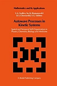 Autowave Processes in Kinetic Systems: Spatial and Temporal Self-Organisation in Physics, Chemistry, Biology, and Medicine (Paperback, Softcover Repri)