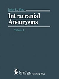 Intracranial Aneurysms: Volume 1 (Paperback, Softcover Repri)