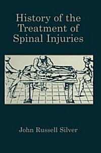 History of the Treatment of Spinal Injuries (Paperback)