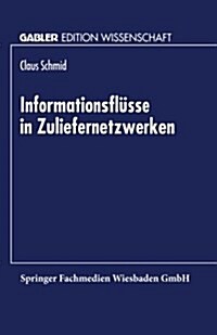 Informationsfl?se in Zuliefernetzwerken (Paperback, 1999)