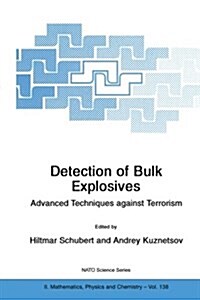 Detection of Bulk Explosives Advanced Techniques Against Terrorism: Proceedings of the NATO Advanced Research Workshop on Detection of Bulk Explosives (Paperback, 2004)