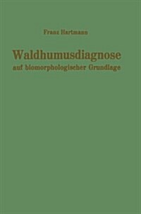 Waldhumusdiagnose Auf Biomorphologischer Grundlage (Paperback)