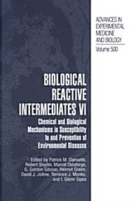 Biological Reactive Intermediates VI: Chemical and Biological Mechanisms in Susceptibility to and Prevention of Environmental Diseases (Paperback, 2001)