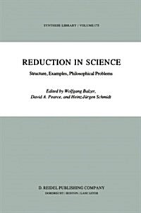 Reduction in Science: Structure, Examples, Philosophical Problems (Paperback, Softcover Repri)