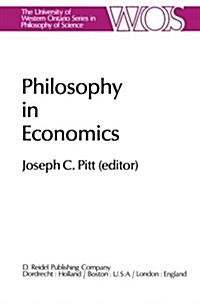 Philosophy in Economics: Papers Deriving from and Related to a Workshop on Testability and Explanation in Economics Held at Virginia Polytechni (Paperback, Softcover Repri)