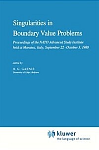 Singularities in Boundary Value Problems: Proceedings of the NATO Advanced Study Institute Held at Maratea, Italy, September 22 - October 3, 1980 (Paperback, Softcover Repri)