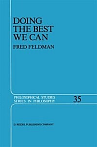 Doing the Best We Can: An Essay in Informal Deontic Logic (Paperback, Softcover Repri)