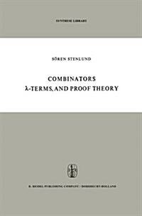 Combinators, λ-Terms and Proof Theory (Paperback, 1972)